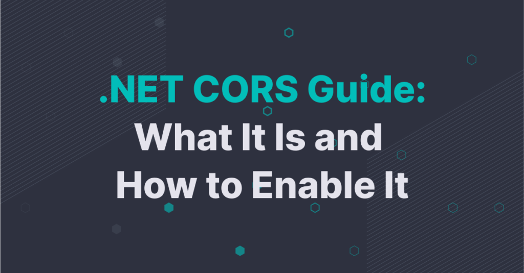 How to Fix CORS Error in .NET Core: A Step-by-Step Guide