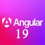 Angular 19: Elevating Web Development with Enhanced Performance and Developer Experience